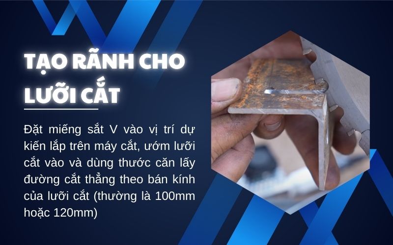 Tạo rãnh cho lưỡi cắt