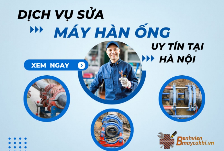 Dịch vụ sửa máy hàn ống uy tín tại Hà Nội