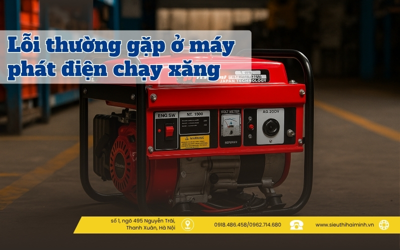 Lỗi thường gặp ở máy phát điện chạy xăng