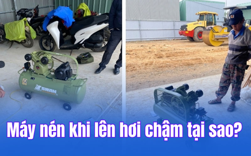 Máy nén khí công nghiệp lên hơi chậm, tại sao?