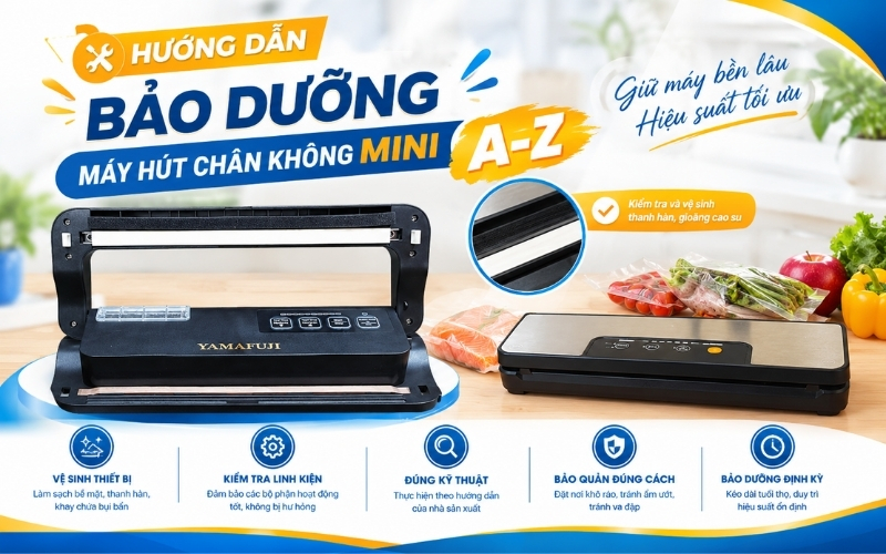 Hướng dẫn bảo dưỡng máy hút chân không mini A-Z