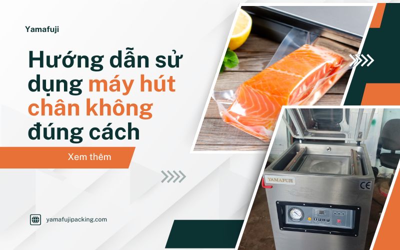 Hướng dẫn sử dụng máy hút chân không đúng cách