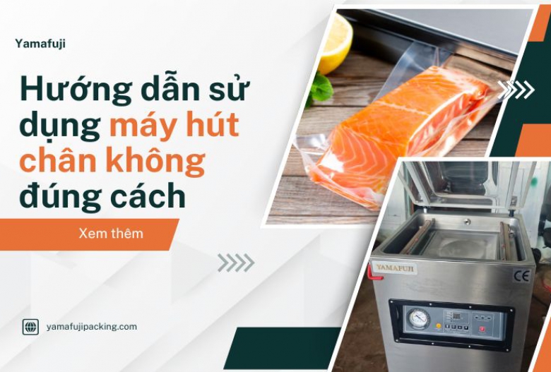 Hướng dẫn sử dụng máy hút chân không đúng cách
