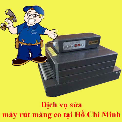 Dịch vụ sửa máy rút màng co tại Hồ Chí Minh 
