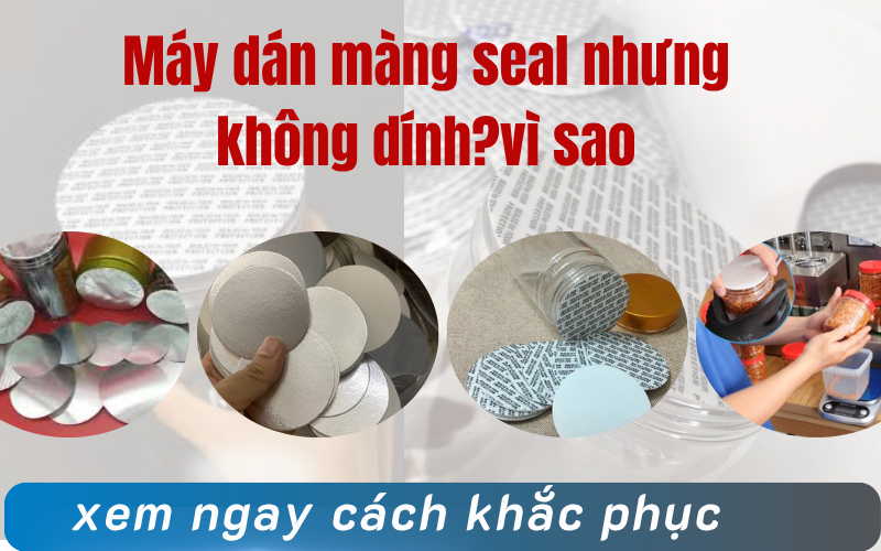 Máy dán màng seal nhưng không dính