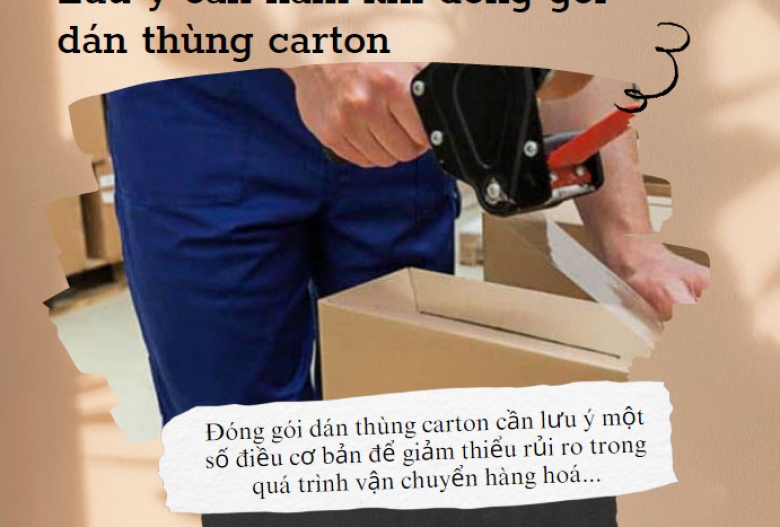 Lưu ý cần nắm khi đóng gói dán thùng carton