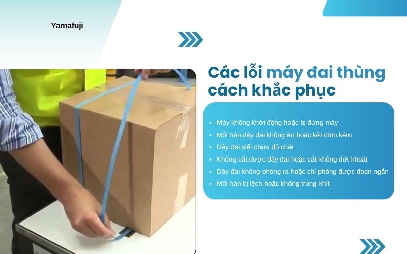 Các lỗi thường gặp khi sử dụng máy đai thùng và cách khắc phục