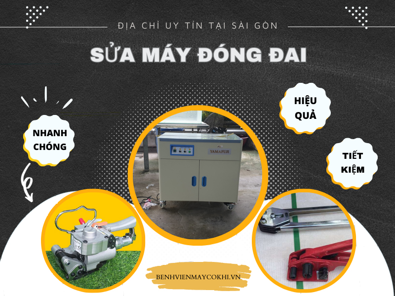 Địa chỉ uy tín sửa máy đóng đai tại Sài Gòn