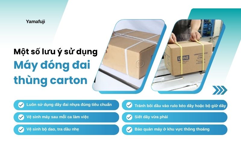 Một số lưu ý quan trọng khi sử dụng máy đóng đai thùng carton