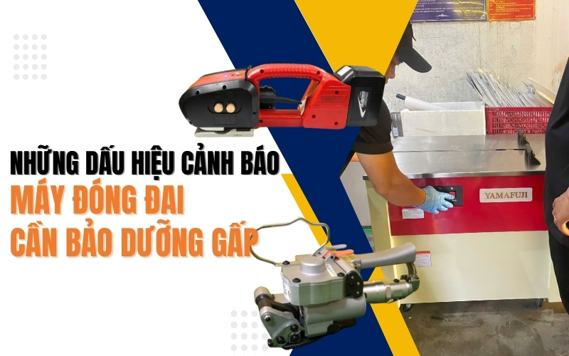 Những dấu hiệu cảnh báo máy đóng đai cần bảo dưỡng gấp