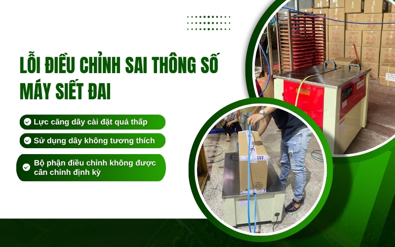 Lỗi điều chỉnh sai thông số máy siết đai