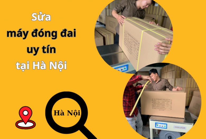 Dịch vụ sửa máy đóng đai uy tín tại Hà Nội