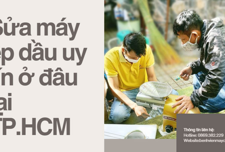 Sửa máy ép dầu uy tín ở đâu tại TP.HCM