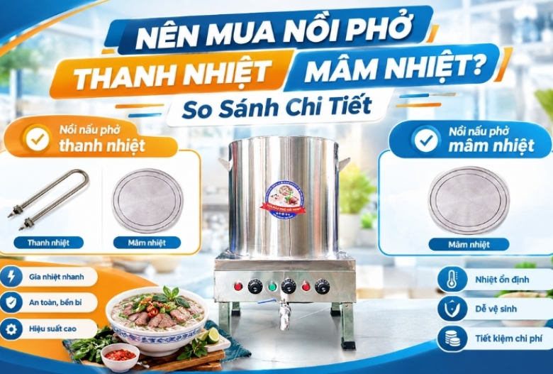Nên Mua Nồi Phở Thanh Nhiệt Hay Mâm Nhiệt? So Sánh Chi Tiết