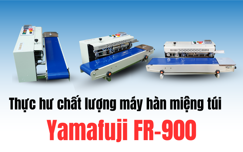 Thực hư chất lượng máy hàn miệng túi Yamafuji FR-900: Có đáng đầu tư?