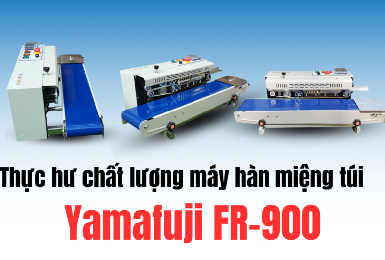 Thực hư chất lượng máy hàn miệng túi Yamafuji FR-900: Có đáng đầu tư?