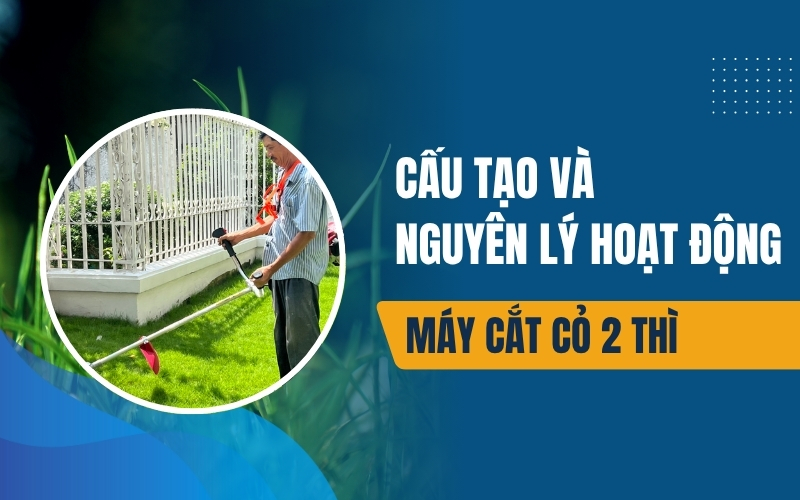 Cấu tạo và nguyên lý hoạt động máy cắt cỏ 2 thì