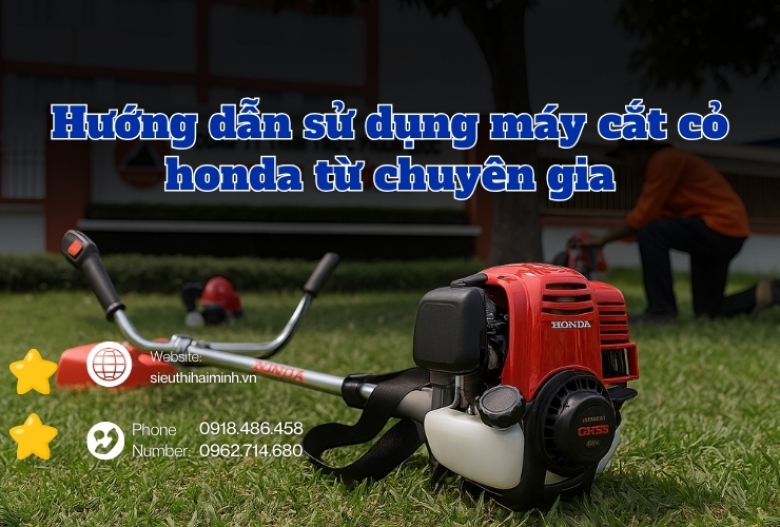 Hướng dẫn sử dụng máy cắt cỏ honda từ chuyên gia
