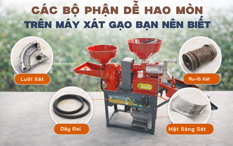 Các Bộ Phận Dễ Hao Mòn Trên Máy Xát Gạo Bạn Nên Biết