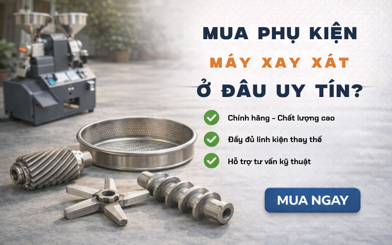Mua Phụ Kiện Máy Xay Xát Ở Đâu Đảm Bảo Chất Lượng