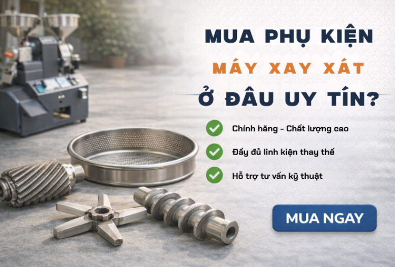 Mua Phụ Kiện Máy Xay Xát Ở Đâu Đảm Bảo Chất Lượng