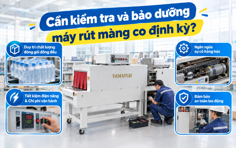 Cần kiểm tra và bảo dưỡng máy rút màng co định kỳ