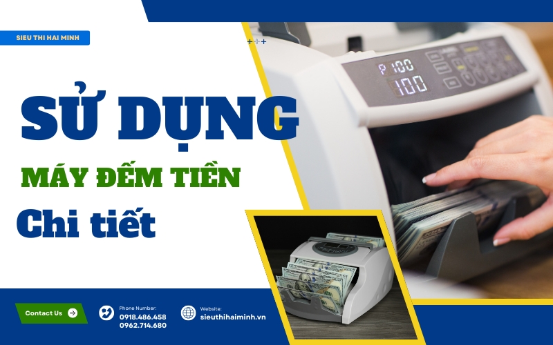 Chi tiết cách sử dụng máy đếm tiền