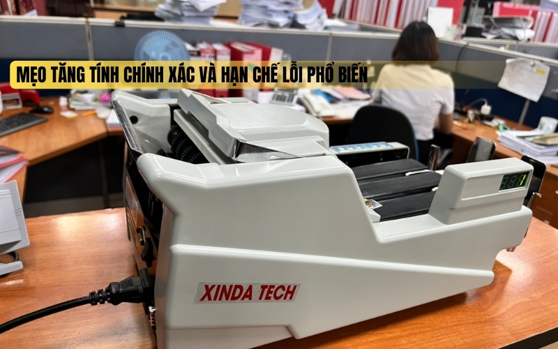 Mẹo tăng tính chính xác và hạn chế lỗi phổ biến
