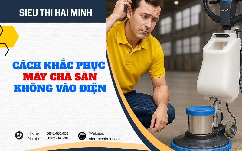 Cách khắc phục máy chà sàn không vào điện