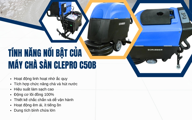 Tính năng nổi bật của máy chà sàn Clepro C50B