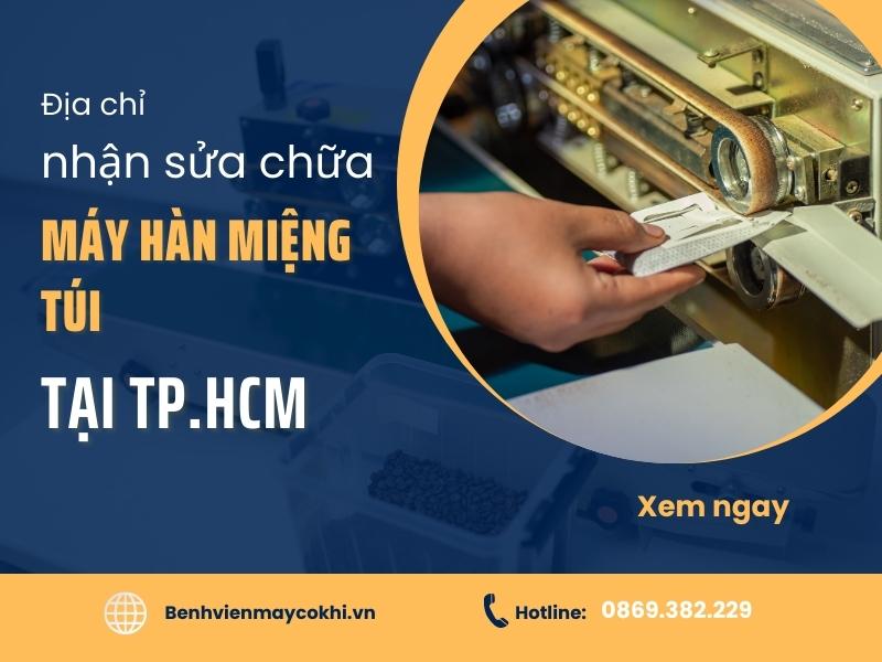 dịch vụ sửa chữa máy hàn miệng túi uy tín tại Sài Gòn