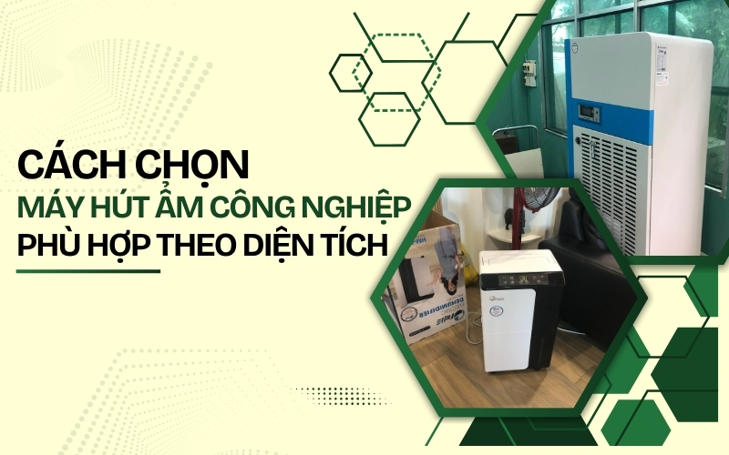 Cách chọn máy hút ẩm công nghiệp phù hợp theo diện tích