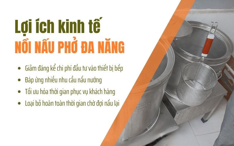 Lợi ích kinh tế khi tận dụng nồi nấu phở đa năng