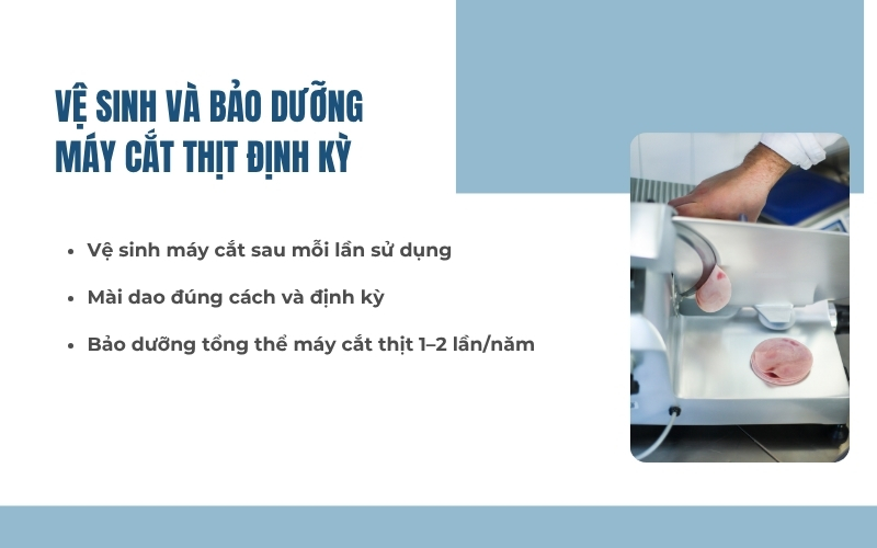 Vệ sinh và bảo dưỡng máy cắt thịt định kỳ