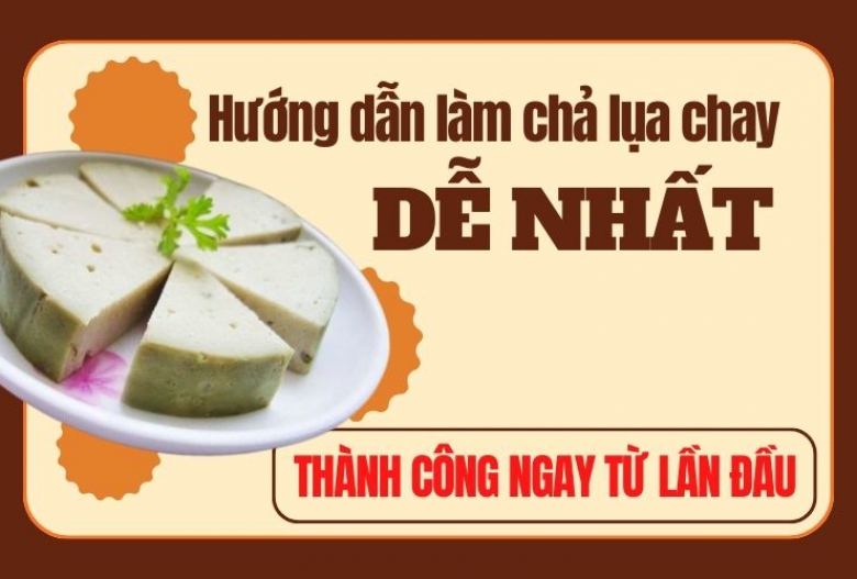 Hướng dẫn làm chả lụa chay dễ nhất - Thành công ngay từ lần đầu