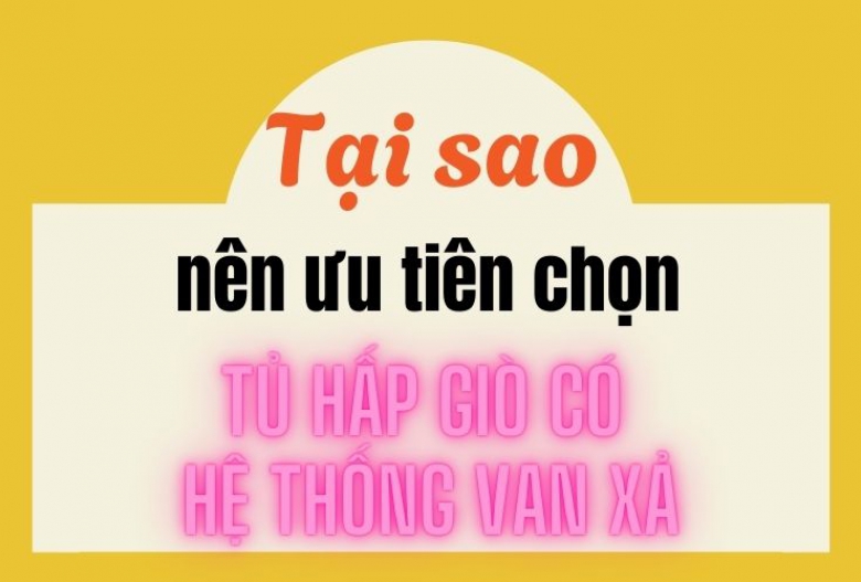 Tại sao nên ưu tiên chọn tủ hấp giò có hệ thống van xả?