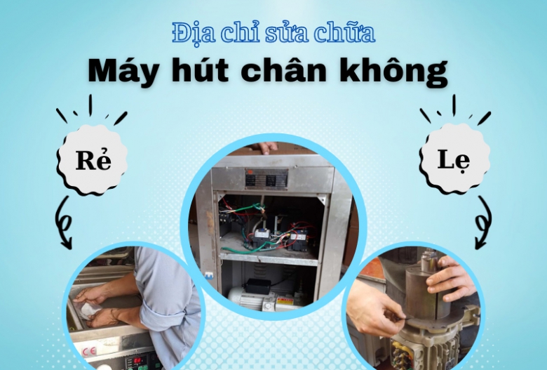 Địa chỉ sửa máy hút chân không lấy ngay?