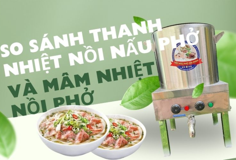 So sánh thanh nhiệt nồi nấu phở và mâm nhiệt nồi phở