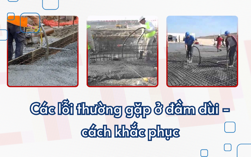 Các lỗi thường gặp ở đầm dùi - cách khắc phục