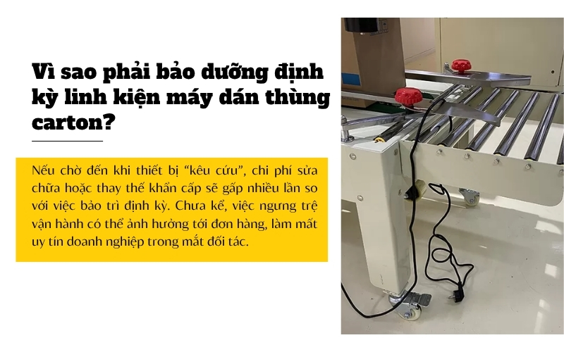 Vì sao phải bảo dưỡng định kỳ linh kiện máy dán thùng carton?