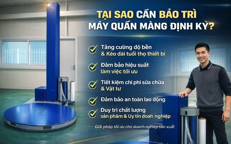 Bảo trì máy quấn màng định kỳ