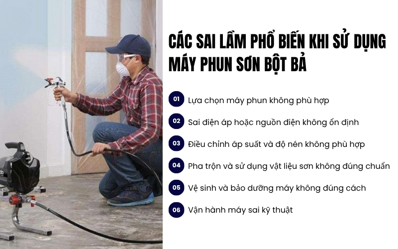 Các sai lầm phổ biến khi sử dụng máy phun sơn bột bả