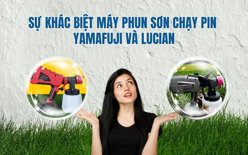 Sự khác biệt máy phun sơn chạy pin Yamafuji và Lucian