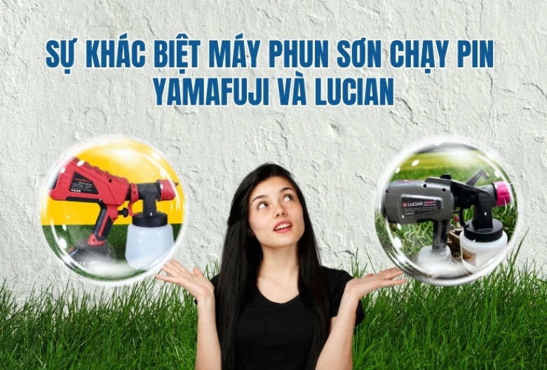 Sự khác biệt máy phun sơn chạy pin Yamafuji và Lucian